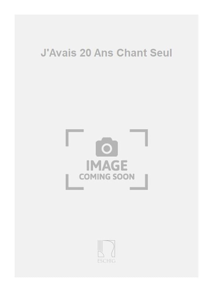 J'Avais 20 Ans Chant Seul